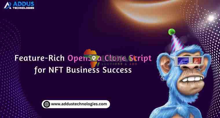 Feature-Rich OpenSea Clone Script for NFT Business Success